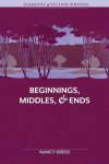 Beginnings Middles and Ends by Nancy Kress